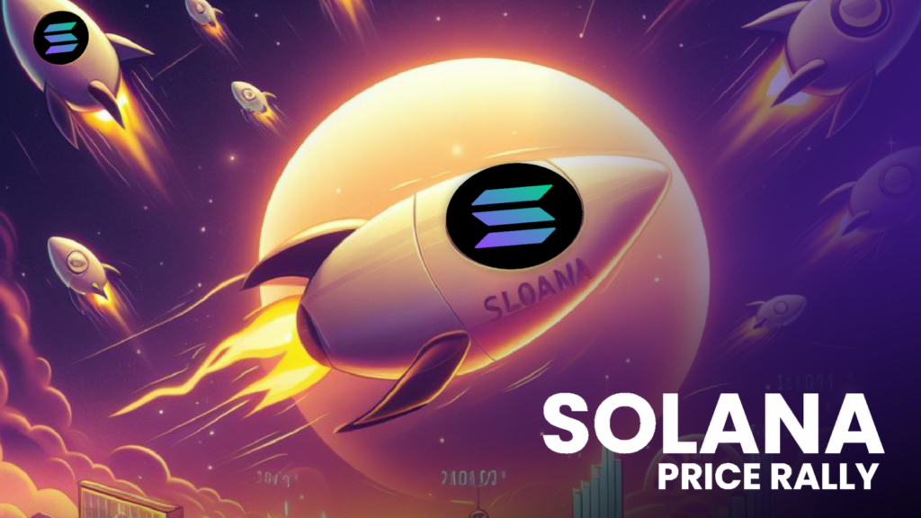 Solana’s Price Rally Persists Unabated