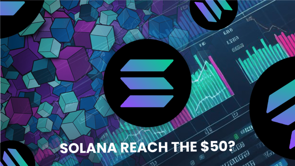 Will Solana Reach the $50 Milestone?