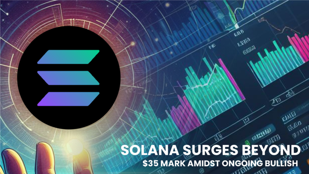 Solana Surges Beyond $35 Mark Amidst Ongoing Bullish Momentum, Accompanied by a $2.7 Million ICO Raise