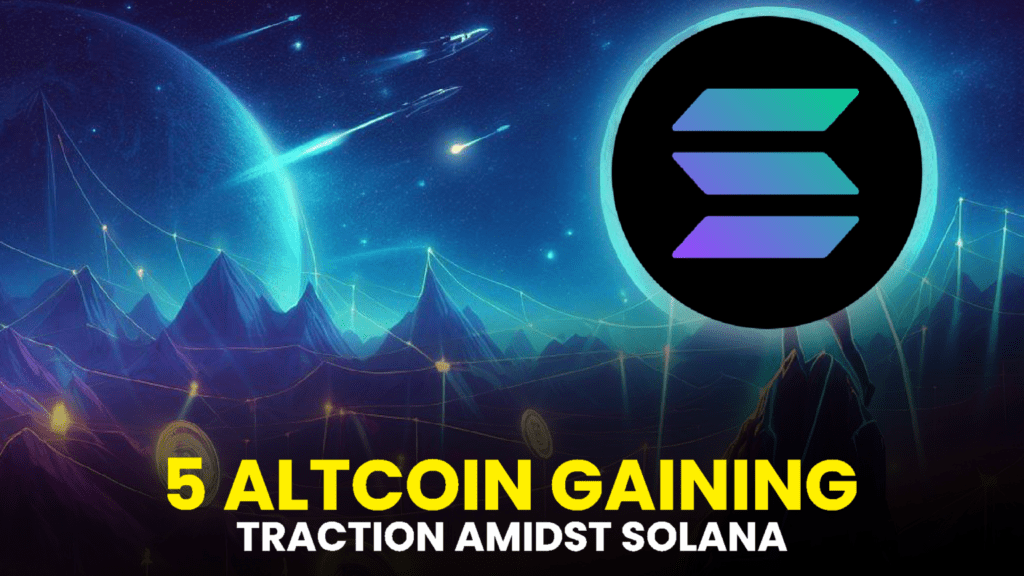 Exploring 5 Altcoins Gaining Traction Amidst Solana’s Surge