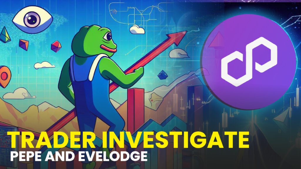 Experts Optimistic About Polygon, Traders Investigate PEPE and Everlodge Opportunities