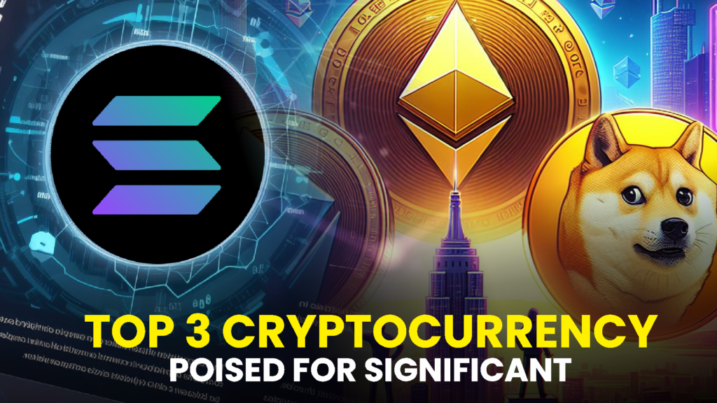 Top 3 Cryptocurrencies Poised for Significant 1024x576 1