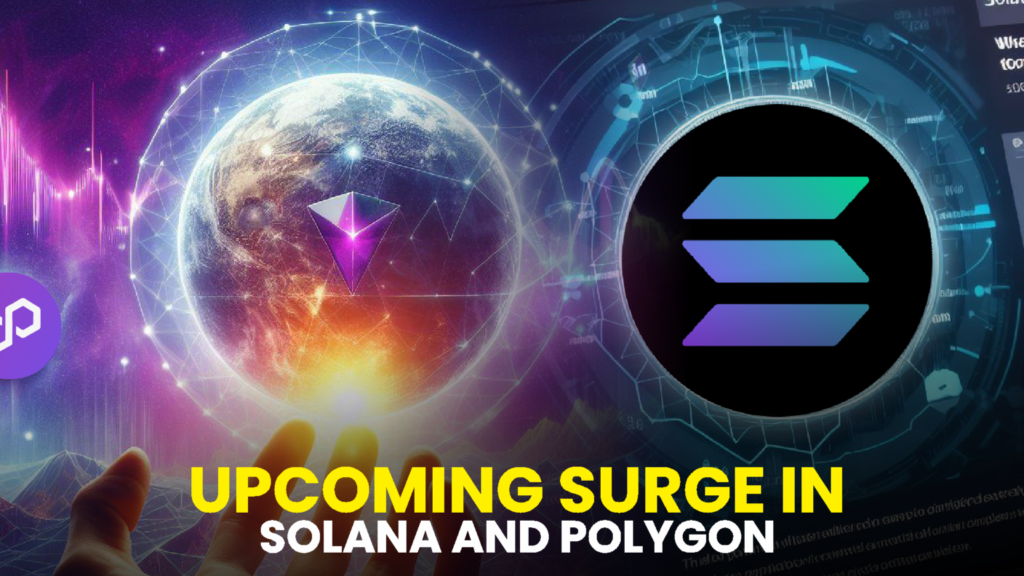 Leading Trader Forecasts Upcoming Surge in Solana (SOL) and Polygon (MATIC) – Unveils Projected Targets