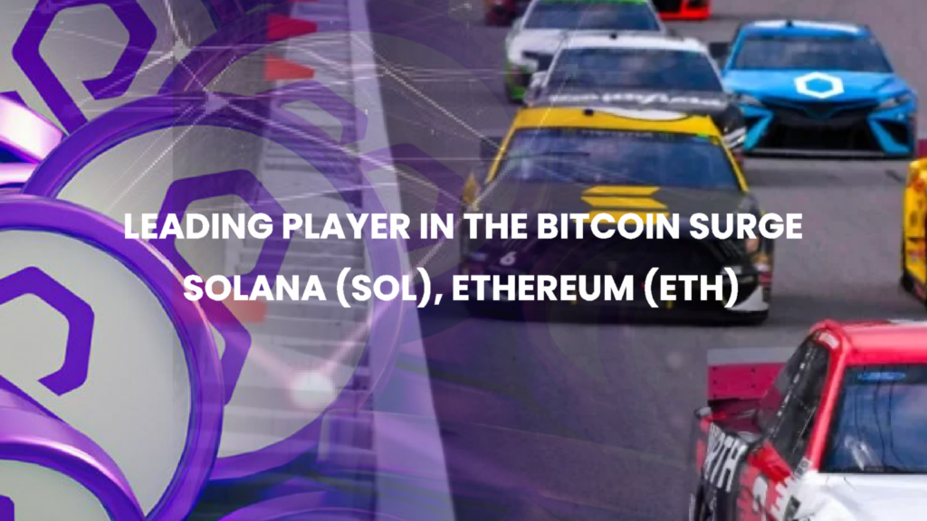 Leading Players in the Bitcoin Surge: Solana (SOL), Ethereum (ETH), Chainlink (LINK), Dogecoin (DOGE), and Polygon (MATIC)