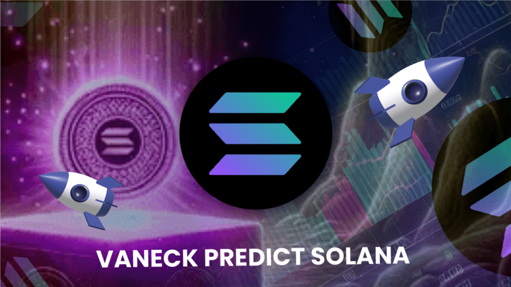 VanEck Predicts Solana to Soar: Anticipates $3.2K Value by 2030