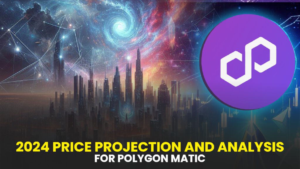 2024 Price Projections and Analysis for Polygon (MATIC)