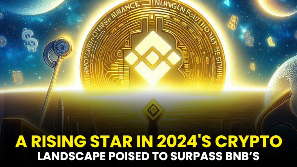 Unlocking the Future: A Rising Star in 2024’s Crypto Landscape Poised to Surpass BNB’s Success with Remarkable Returns