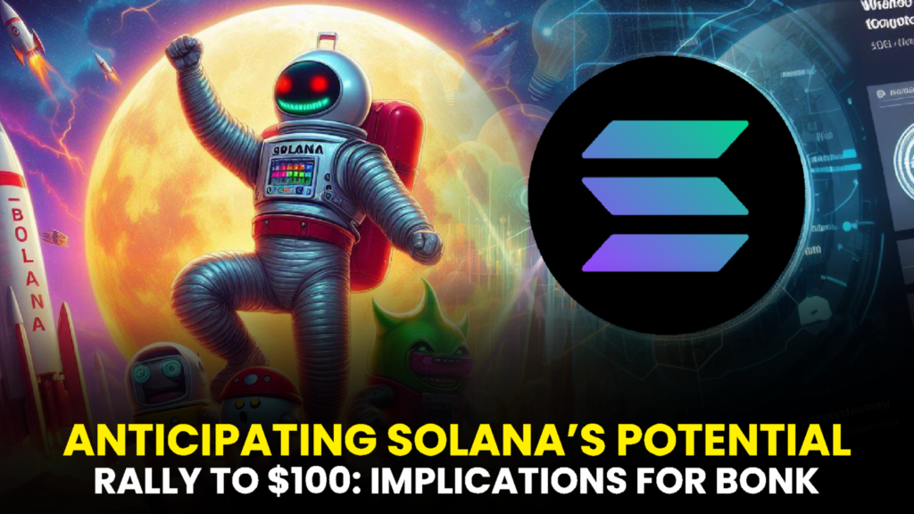 Anticipating Solana’s Potential Rally to $100: Implications for BONK and Memeinator