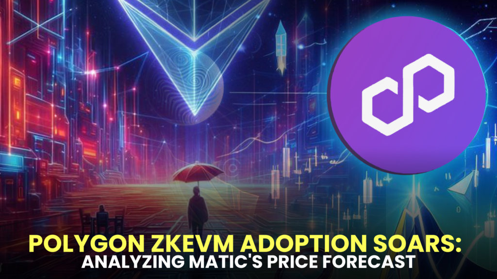 Polygon zkEVM Adoption Soars: Analyzing MATIC's Price Forecast