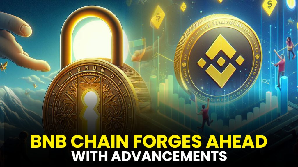 BNB CHAIN FORGES AHEAD