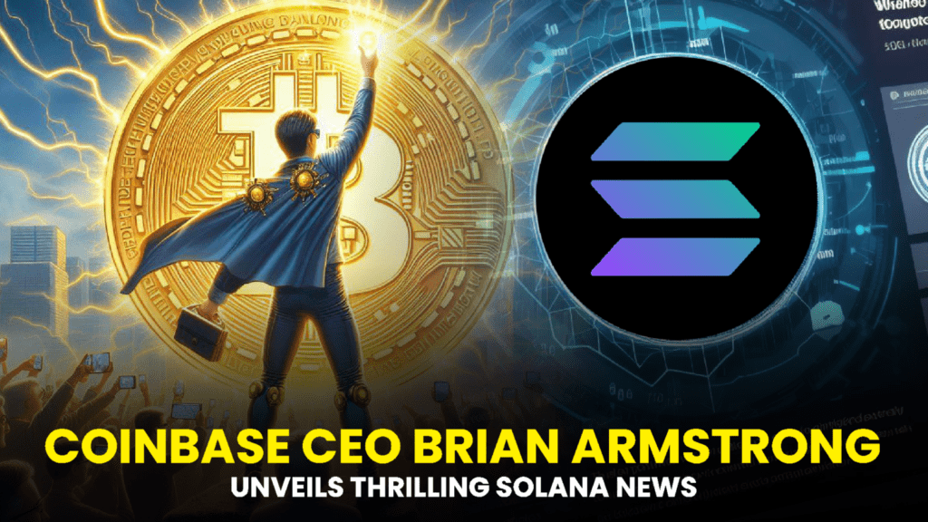 Coinbase CEO Brian Armstrong Unveils Thrilling Solana (SOL) News