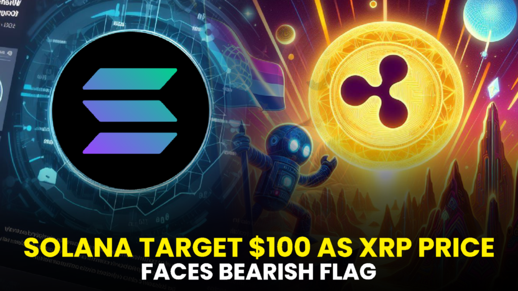 Solana Targets $100 as XRP Price Faces Bearish Flag; What’s Next for These Alternative Coins?