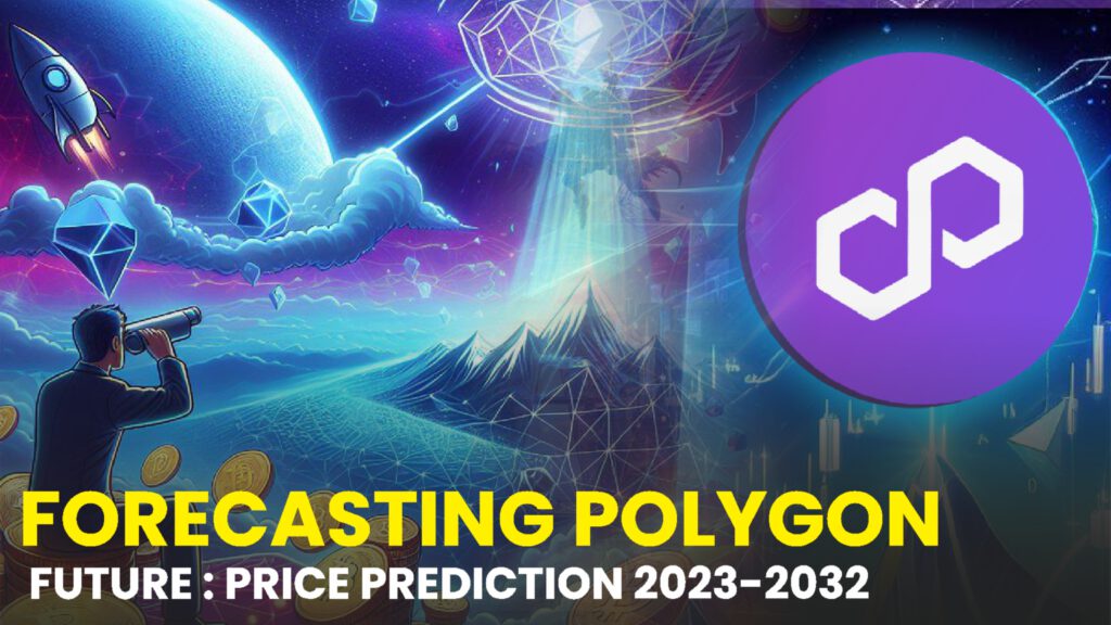 Forecasting Polygon’s Future: Exploring Price Predictions 2023-2032 and the Potential Surge of MATIC Beyond $1.