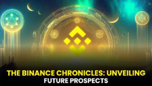 The Binance Chronicles: Unveiling Future Prospects