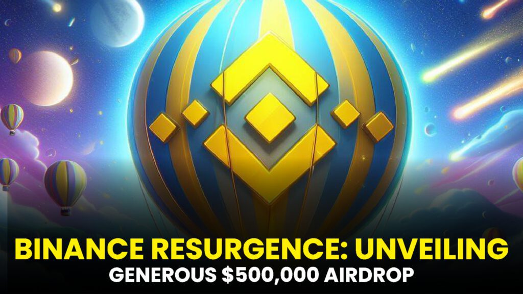 Binance Resurgence: Unveiling a Generous $500,000 Airdrop and Compensation Bonanza