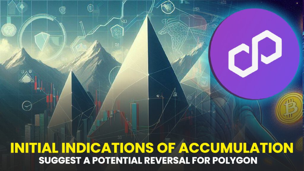 Initial Indications of Accumulation Suggest a Potential Reversal for Polygon