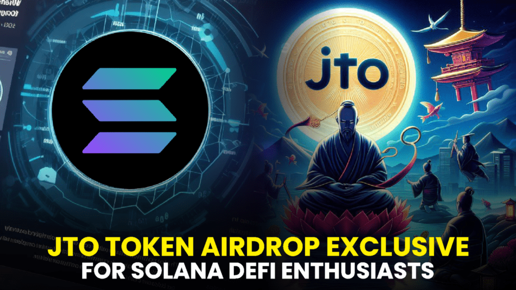 Jito Unveils JTO Token Airdrop Exclusive for Solana DeFi Enthusiasts
