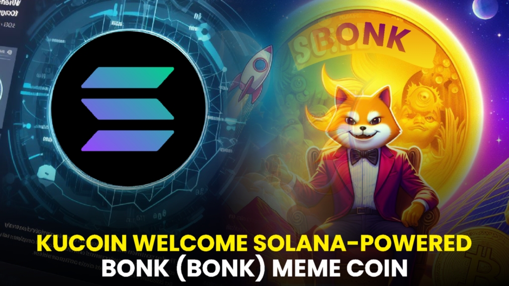 KuCoin Welcomes Solana-Powered Bonk (BONK) Meme Coin for Trading