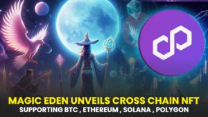 Magic Eden Unveils Cross-Chain NFT and Cryptocurrency Wallet Supporting Bitcoin, Ethereum, Solana, and Polygon