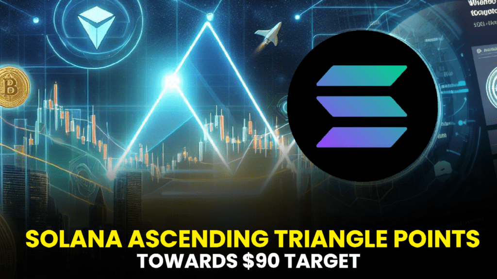 Anticipating a Price Surge: Solana's Ascending Triangle Points Towards a $90 Target