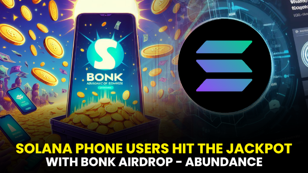 Solana Phone Users Hit the Jackpot with Bonk Airdrop – Abundance of Rewards Unleashed