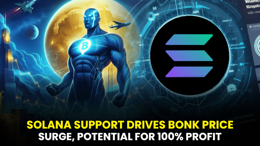 SOLANA SUPPORT DRIVES BONK PRICE