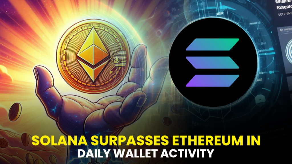 Solana Surpasses Ethereum in Daily Wallet Activity, Potential Return to $140 for SOL?