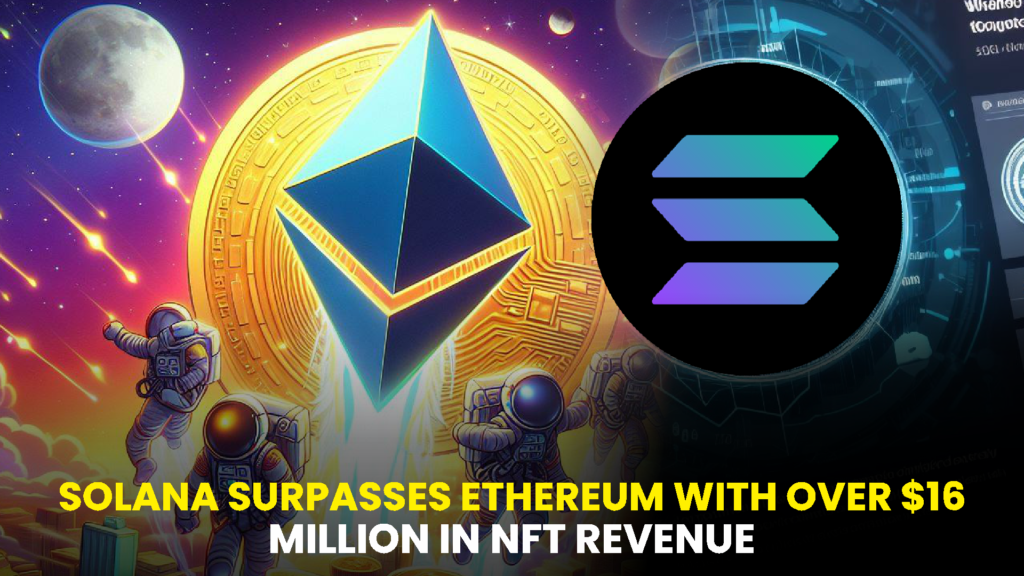 SOLANA SURPASSES ETHEREUM WITH OVER 16