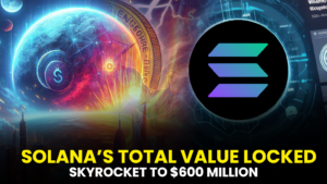 Solana’s Total Value Locked (TVL) Skyrockets to $600 Million, Igniting Momentum for SOL’s Price Action!