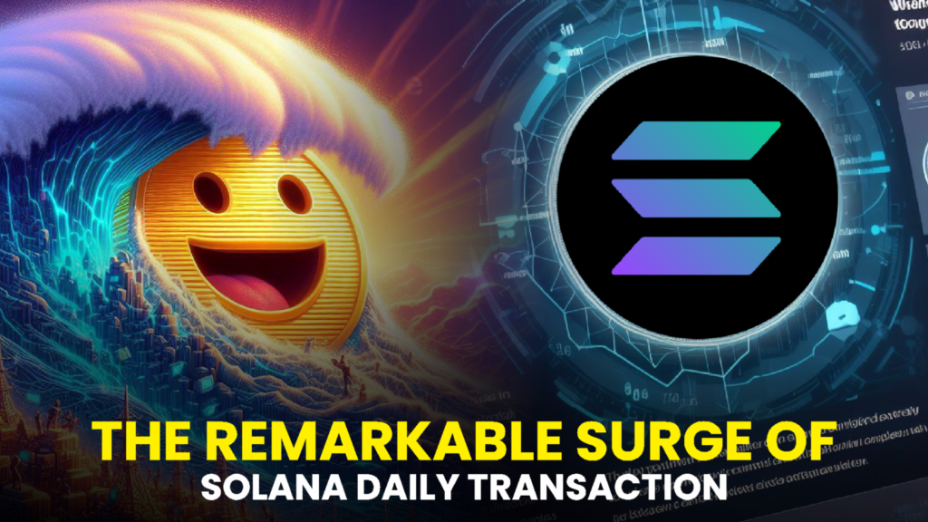 The Remarkable Surge of Solana’s Daily Transaction Volume