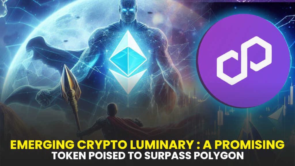 Emerging Crypto Luminary: A Promising Token Poised to Surpass Chainlink and Polygon