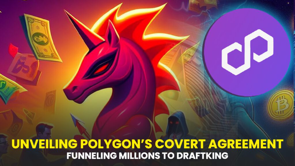 Unveiling Polygon’s Covert Agreement: Funneling Millions to DraftKings for a Flawed Validator Venture
