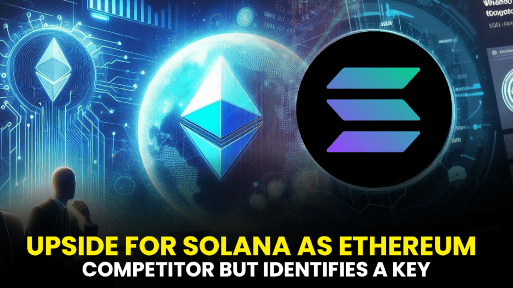 Analyst Predicts Significant Upside for Solana as Ethereum Competitor, but Identifies a Key Challenge