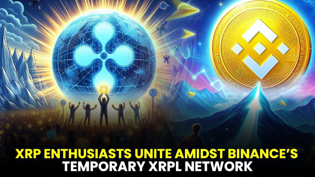 XRP Enthusiasts Unite Amidst Binance’s Temporary XRPL Network Access Suspension