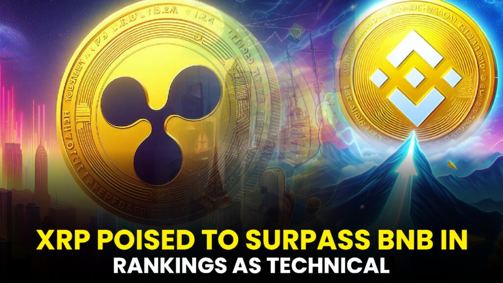 XRP Poised to Surpass BNB in Rankings as Technical Factors Converge