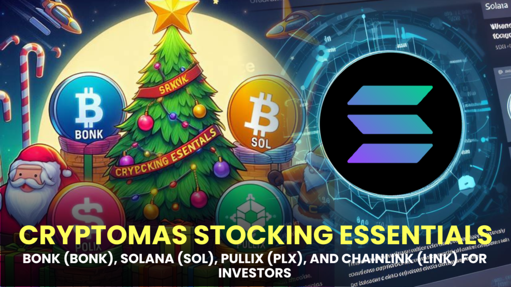 Cryptomas Stocking Essentials: Bonk (BONK), Solana (Sol), Pullix (PLX), and Chainlink (LINK) for Investors