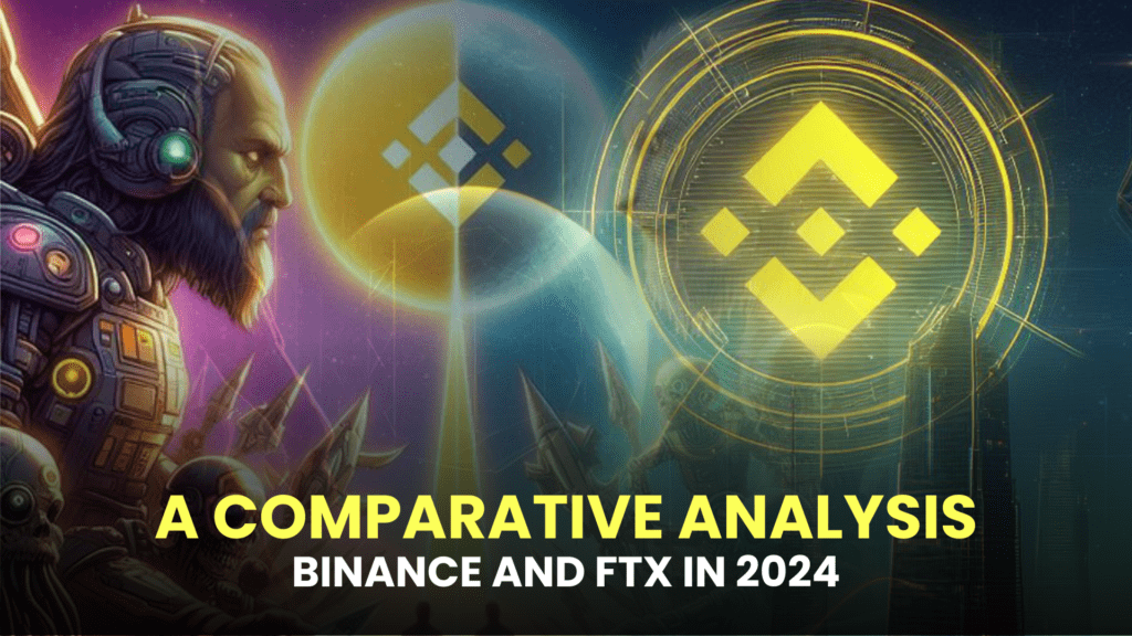 A Comparative Analysis of Binance and FTX in 2024
