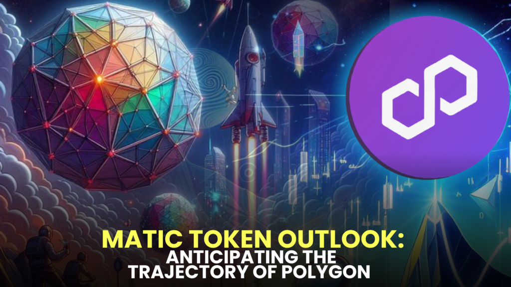 Matic Token Outlook: Anticipating the Trajectory of Polygon in 2024