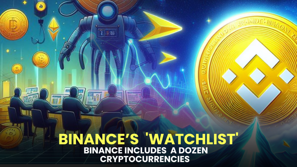 Binance Includes Nearly a Dozen Cryptocurrencies in its 'Watchlist'