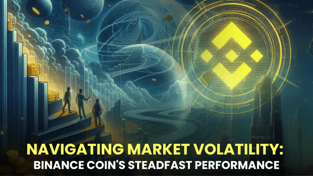 Navigating Market Volatility: Binance Coin's Steadfast Performance