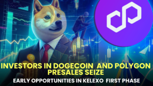 Investors in Dogecoin (DOGE) and Polygon (MATIC) Presales Seize Early Opportunities in Kelexo (KLXO) First Phase