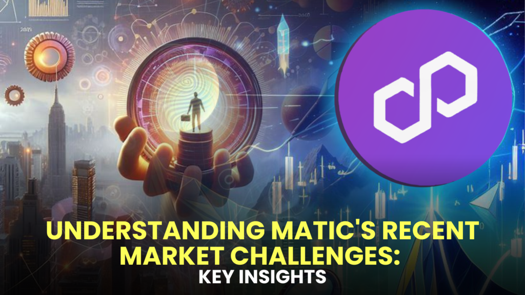 Understanding MATIC's Recent Market Challenges: Key Insights