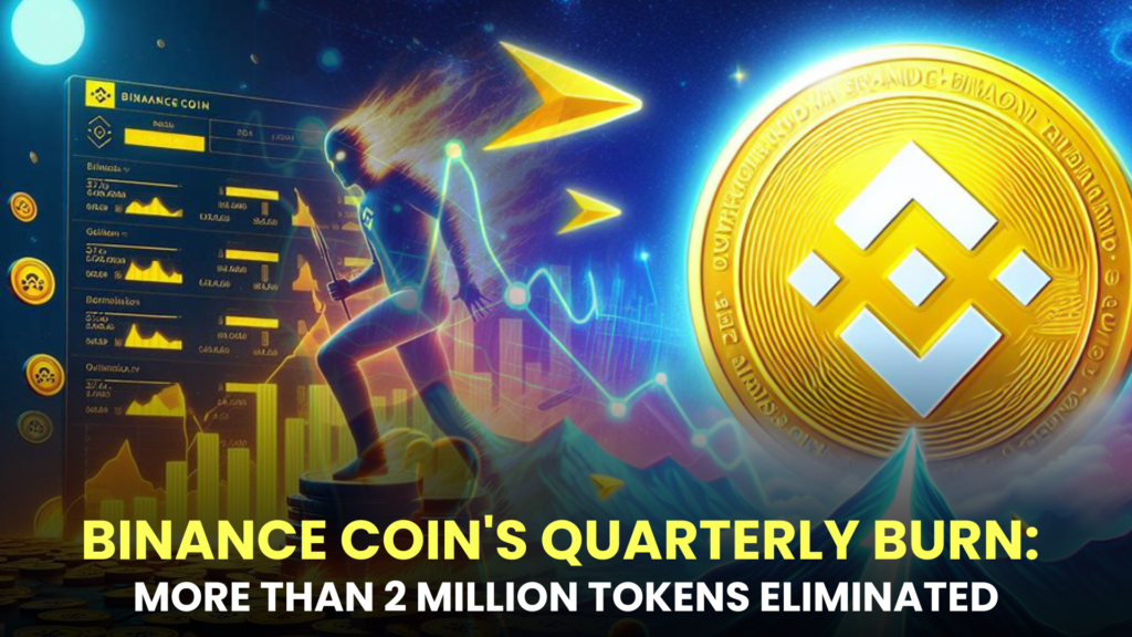 Binance Coin's Quarterly Burn: More Than 2 Million Tokens Eliminated, Worth $636 Million