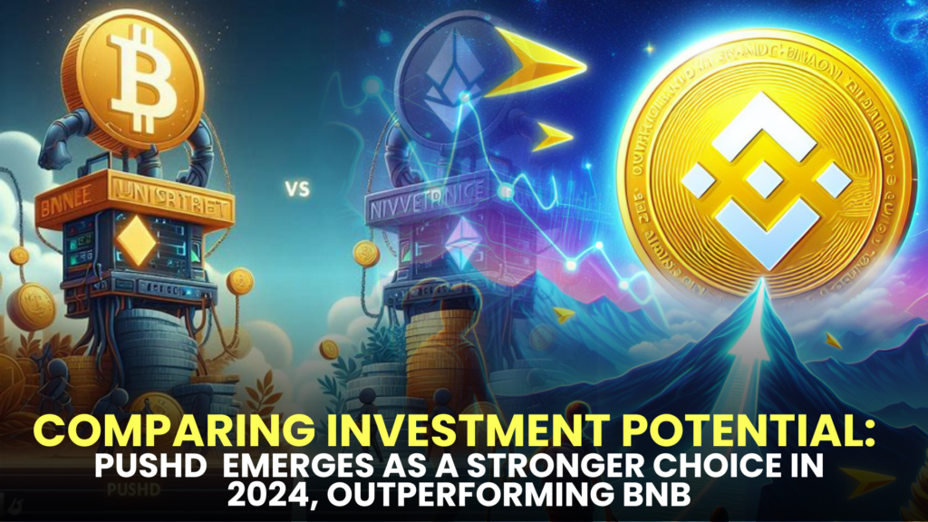 Comparing Investment Potential: Pushd (PUSHD) Emerges as a Stronger Choice in 2024, Outperforming BNB (BNB) and Ripple (XRP) Following Dogecoin (DOGE) Whale Investor's Recent Purchase