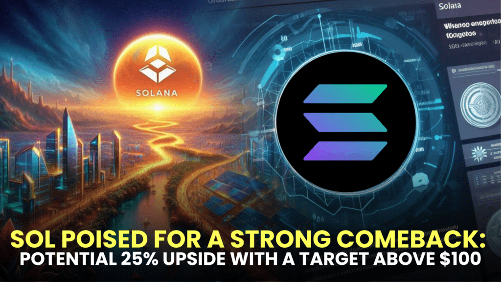 SOL Poised for a Strong Comeback: Potential 25% Upside with a Target Above $100