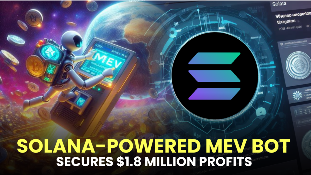 Solana-Powered MEV Bot Secures $1.8 Million Profits Through Rapid Back-Running of Memecoin Trader
