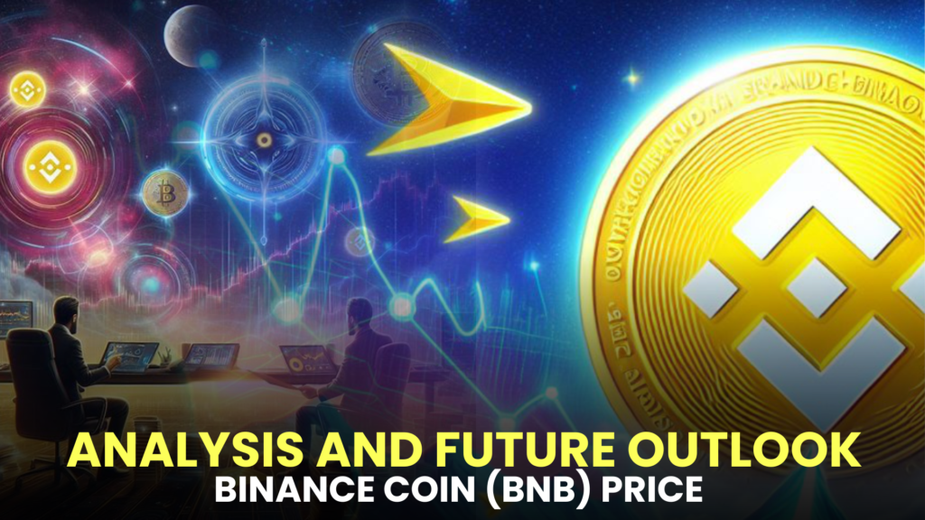 Analysis and Future Outlook of Binance Coin (BNB) Price