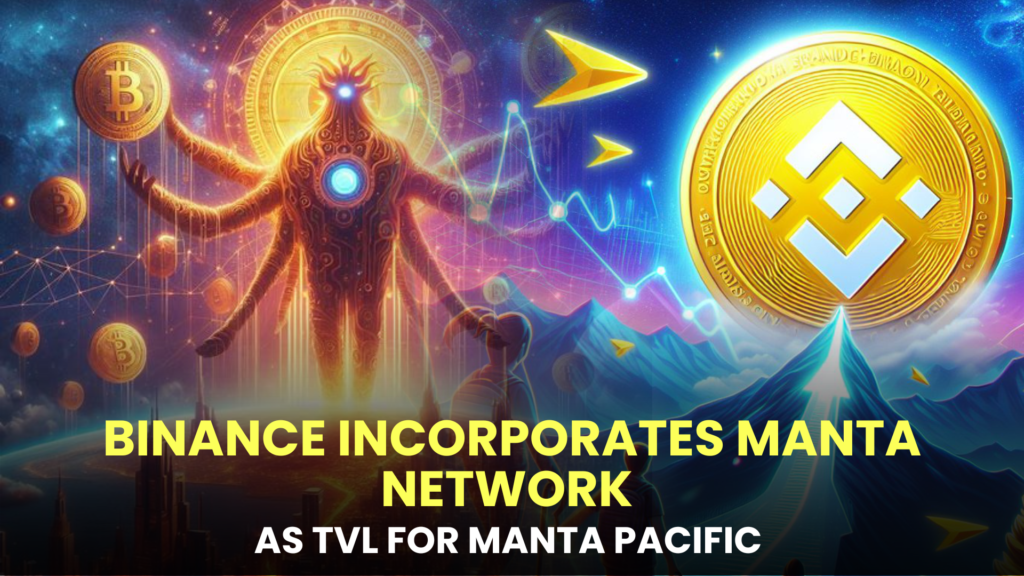 Binance Incorporates Manta Network as Total Value Locked (TVL) for Manta Pacific Exceeds $800 Million