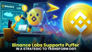 Binance Labs Supports Puffer in a Strategic Initiative to Transform DeFi