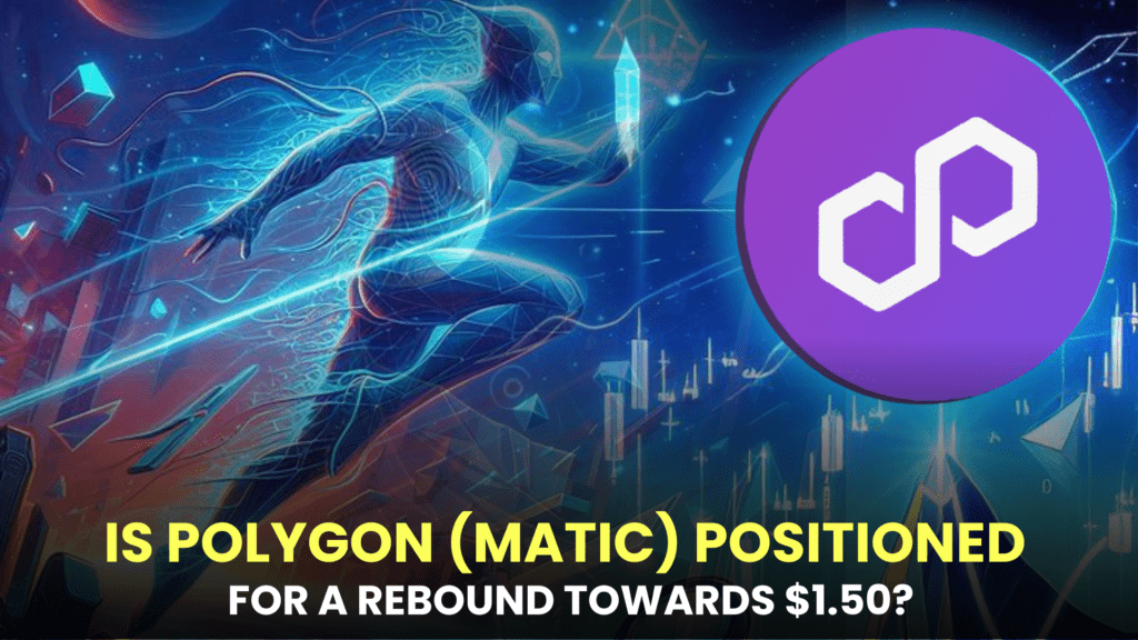 Is Polygon (MATIC) Positioned for a Rebound Towards $1.50?